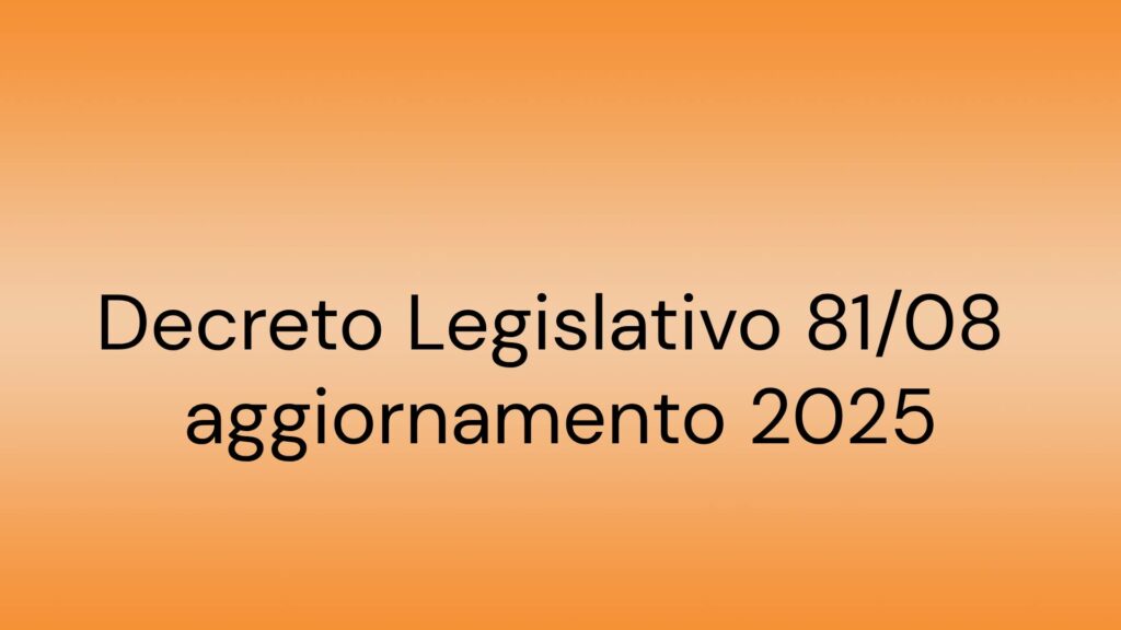 decreto-legislativo-81-2008-aggiornamento-2025