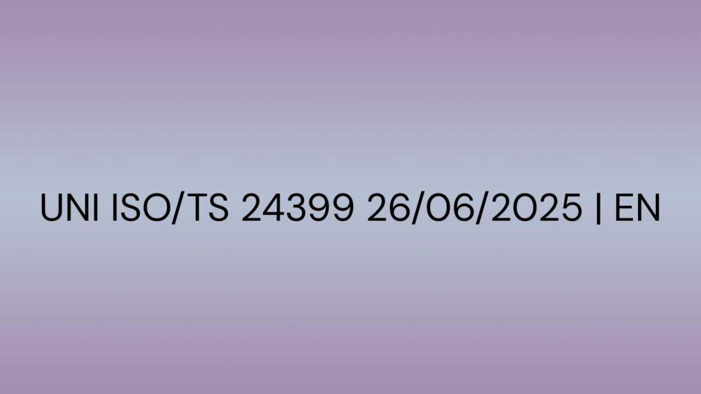Realizzazione del progetto Norme UNI ISO/TS 24399 26/06/2025 | EN di CED Ingegneria-